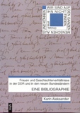 Frauen und Geschlechterverhältnisse in der DDR und in den neuen Bundesländern